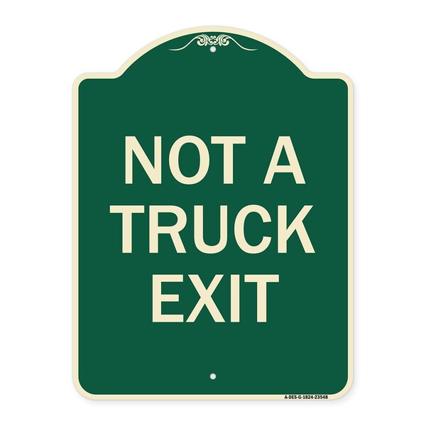Designer Series Not Truck Exit, Green & Tan Heavy-Gauge Aluminum Sign, 18" L, 24" H, G-1824-23548
